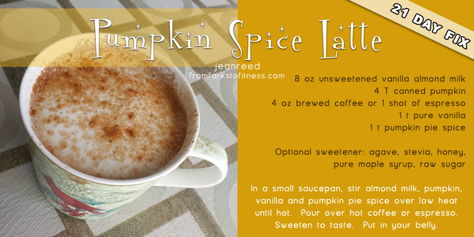 21 Day Fix: Pumpkin Spice Latte | From Forks to Fitness